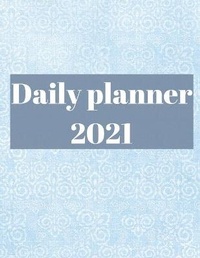 Abbildung von: 2021 Daily Planner - Lulu.com
