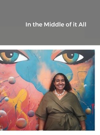 Enlarge image Cover: In the Middle of it All - Lulu.com