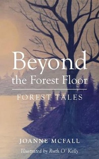 Enlarge image Cover: Beyond the Forest Floor - New Generation Publishing
