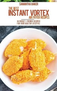 Enlarge image Cover: The Best Instant Vortex Air Fryer Recipes - Stratosphere LTD