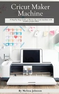 Cover: Cricut Maker Machine - Mikcorp Ltd.