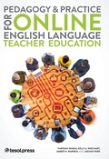 Cover: Pedagogy & Practice for Online English Language Teacher Education - TESOL Press