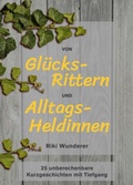 Cover: Von Gl&uuml;cksrittern und Alltagsheldinnen - tredition
