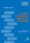 Cover: Casebook Internationale Aspekte des Privatrechts - Facultas