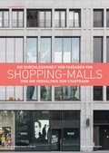 Cover: Die Durchla&uml;ssigkeit von Fassaden von Shopping-Malls und ihr Verha&uml;ltnis zum Stadtraum - Universit&auml;tsverlag der TU Berlin