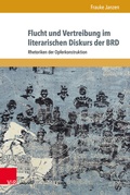 Cover: Flucht und Vertreibung im literarischen Diskurs der BRD - Brill Deutschland