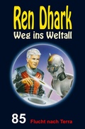 Cover: Ren Dhark - Weg ins Weltall 85: Flucht nach Terra - HJB