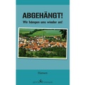 Cover: Abgeh&auml;ngt! Ruhestand bedeutet nicht Stillstand - winterwork