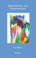 Cover: M&auml;rchenhaftes und Tiergeschichten - Engelsdorfer Verlag