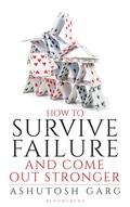 Cover: How to Survive Failure and Come out Stronger - Bloomsbury Publishing India Pvt Ltd