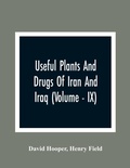 Cover: Useful Plants And Drugs Of Iran And Iraq (Volume - IX) - ALPHA EDITION