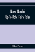 Cover: Nurse Norah'S Up-To-Date Fairy Tales - ALPHA EDITION