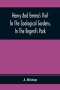 Cover: Henry And Emma'S Visit To The Zoological Gardens, In The Regent'S Park - ALPHA EDITION