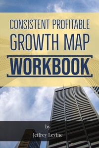 Enlarge image Cover: Consistent Profitable Growth Map 2nd Edition - New Life Clarity Publishing