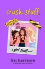 Cover: crush stuff. - G.P.Putnam's Sons Books for Young Readers'