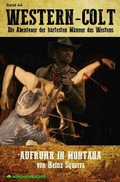 Cover: WESTERN-COLT, Band 44: AUFRUHR IN MONTANA - epubli