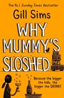 Cover: Why Mummy's Sloshed - HarperCollins
