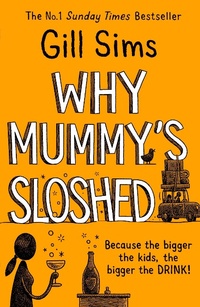 Enlarge image Cover: Why Mummy's Sloshed - HarperCollins