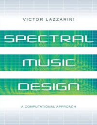 Abbildung von: Spectral Music Design - Oxford University Press Inc