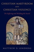 Cover: Christian Martyrdom and Christian Violence - Oxford University Press Inc