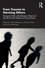 Cover: From Trauma to Harming Others - Routledge