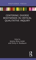 Cover: Centering Diverse Bodyminds in Critical Qualitative Inquiry - Routledge