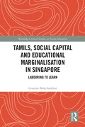 Cover: Tamils, Social Capital and Educational Marginalization in Singapore - Routledge