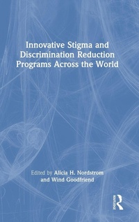 Enlarge image Cover: Innovative Stigma and Discrimination Reduction Programs Across the World - Routledge