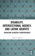 Cover: Disability, Intersectional Agency, and Latinx Identity - Routledge