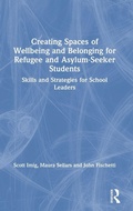 Cover: Creating Spaces of Wellbeing and Belonging for Refugee and Asylum-Seeker Students - Routledge