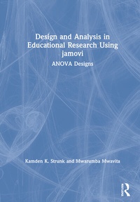 Enlarge image Cover: Design and Analysis in Educational Research Using jamovi - Routledge