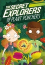 Cover: The Secret Explorers and the Plant Poachers - DK Flip
