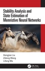 Cover: Stability Analysis and State Estimation of Memristive Neural Networks - CRC Press