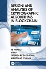 Cover: Design and Analysis of Cryptographic Algorithms in Blockchain - CRC Press