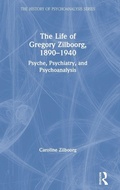 Cover: The Life of Gregory Zilboorg, 1890-1940 - Routledge