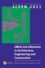 Cover: ECPPM 2021 - eWork and eBusiness in Architecture, Engineering and Construction - CRC Press