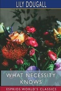 Cover: What Necessity Knows (Esprios Classics) - Blurb