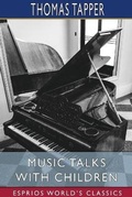 Cover: Music Talks with Children (Esprios Classics) - Blurb