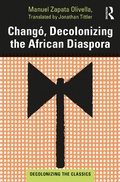 Cover: Chango, Decolonizing the African Diaspora - Routledge