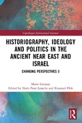 Cover: Historiography, Ideology and Politics in the Ancient Near East and Israel - Routledge