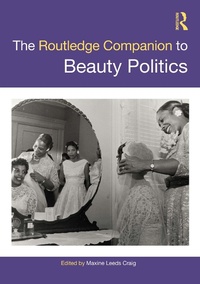Abbildung von: The Routledge Companion to Beauty Politics - Routledge