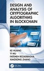 Cover: Design and Analysis of Cryptographic Algorithms in Blockchain - CRC Press