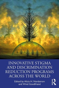 Enlarge image Cover: Innovative Stigma and Discrimination Reduction Programs Across the World - Routledge