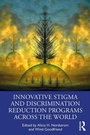 Cover: Innovative Stigma and Discrimination Reduction Programs Across the World - Routledge