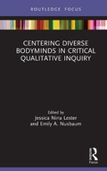 Cover: Centering Diverse Bodyminds in Critical Qualitative Inquiry - Routledge