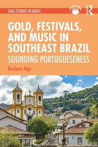 Abbildung von: Gold, Festivals, and Music in Southeast Brazil - Routledge