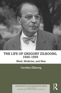 Cover: The Life of Gregory Zilboorg, 1940-1959 - Routledge
