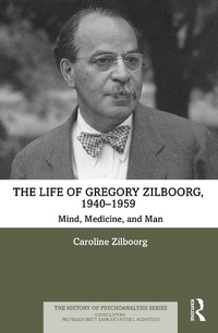 Abbildung von: The Life of Gregory Zilboorg, 1940-1959 - Routledge