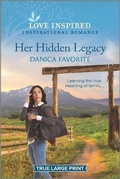 Cover: Her Hidden Legacy - Love Inspired True Large Print