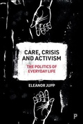 Cover: Care, Crisis and Activism - Policy Press